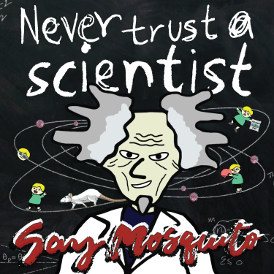 Never Trust a Scientist